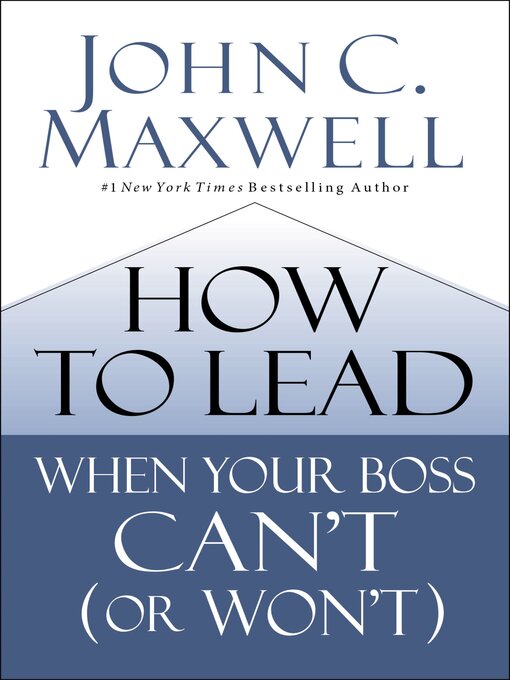 Title details for How to Lead When Your Boss Can't (or Won't) by John C. Maxwell - Wait list